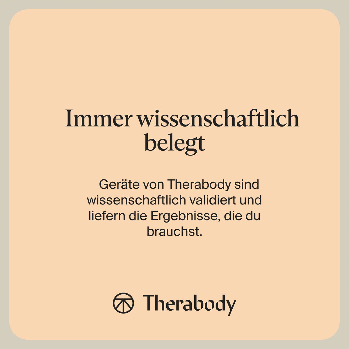 Therabody Textkachel mit Logo: Immer wissenschaftlich belegt, Geräte von Therabody sind wissenschaftlich validiert und liefern die Ergebnisse, die du brauchst